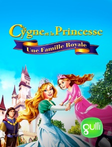 Gulli - Le cygne et la princesse, une famille royale