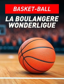 Basket-ball - La Boulangère Wonderligue