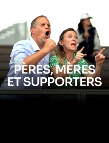 Pères, Mères et supporters