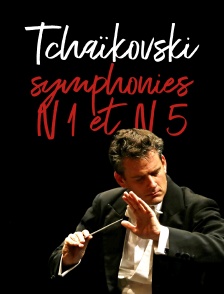 Tchaïkovski : symphonies n°1 et n°5