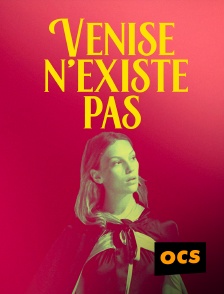 OCS - Venise n'existe pas