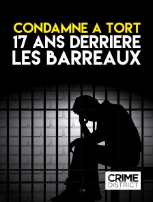 Crime District - Condamné à tort 17 ans derrière les barreaux