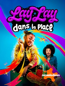 Nickelodeon - Lay Lay dans la place