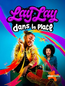 Nicktoons - Lay Lay dans la place