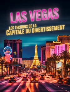 Las Vegas : les technos de la capitale du divertissement