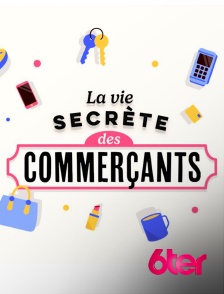 6ter - La vie secrète des commerçants