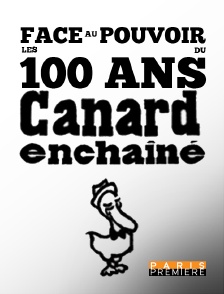 Face au pouvoir : Les 100 ans du Canard enchaîné