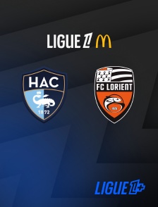 Ligue 1+ - Football - Ligue 1 McDonald's : Le Havre / Lorient