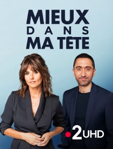 France 2 UHD - Mieux dans ma tête - Parlons santé mentale