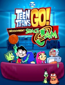 Teen Titans Go découvrent Space Jam
