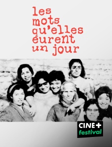 CINE+ Festival - Les mots qu'elles eurent un jour