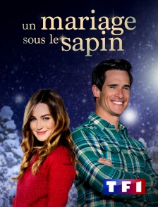 TF1 - Un mariage sous le sapin en replay