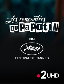France 2 UHD - Les rencontres du Papotin