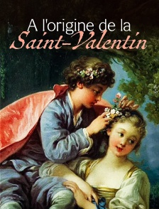 À l'origine de la Saint-Valentin