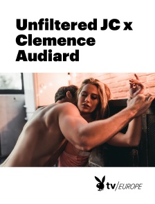 Playboy TV - Unfiltered JC x Clemence Audiard en replay