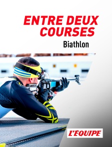 L'Equipe - Biathlon : entre deux courses