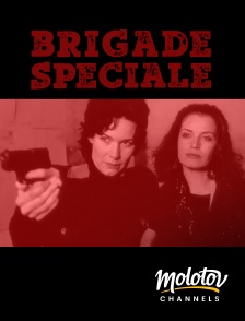 Molotov Channels - Brigade spéciale