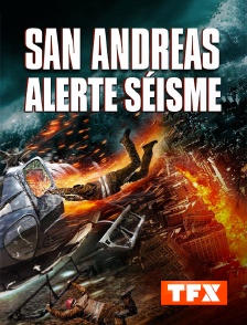 TFX - San Andreas : alerte séisme