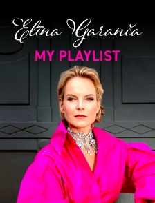 Elina Garanca : My Playlist