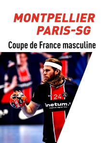 Handball - Coupe de France masculine : Finale - Montpellier /  Paris-SG