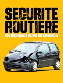 Sécurité routière, délinquance hors du commun