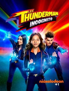 Nickelodéon +1 - Les Thunderman : Incognito