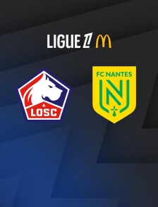 Football - Ligue 1 McDonald's : Lille / Nantes - 2025-2026