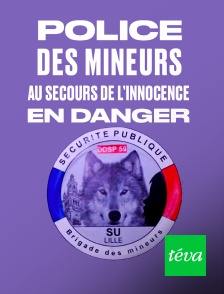 Téva - Police des mineurs : au secours de l'innocence en danger