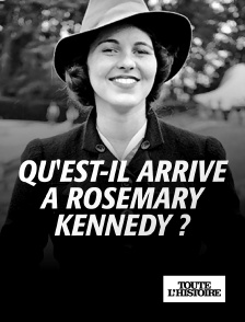 Toute l'Histoire - Qu'est-il arrivé à Rosemary Kennedy ?