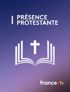 france.tv - Présence protestante