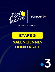 France 3 - Cyclisme - Tour de France 2025 : 3ème étape (Valenciennes / Dunkerque)