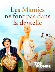TV5MONDE - Les mamies ne font pas dans la dentelle