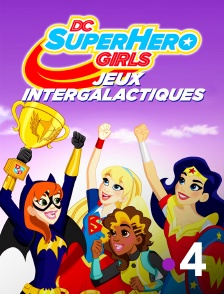 France 4 - DC Super Hero Girls : Jeux intergalactiques