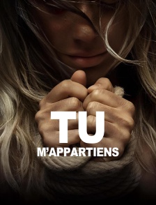 Tu m'appartiens