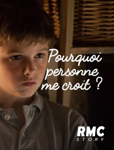 RMC Story - Pourquoi personne me croit ?