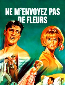 Ne m'envoyez pas de fleurs
