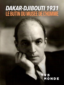 TV5MONDE - Dakar-Djibouti 1931, le butin du musée de l'homme