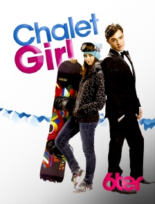 6ter - Chalet Girl