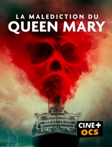 CINÉ Cinéma - La malédiction du Queen Mary