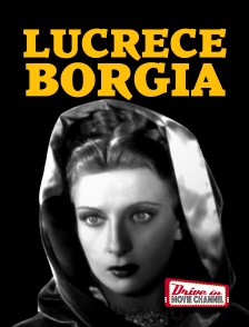 Drive-in Movie Channel - Lucrèce Borgia