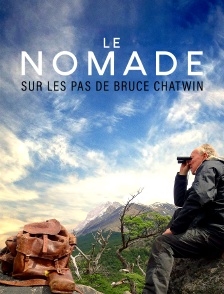 Le nomade sur les pas de Bruce Chatwin