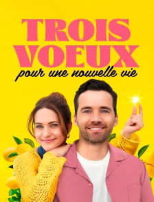 Trois vœux pour une nouvelle vie