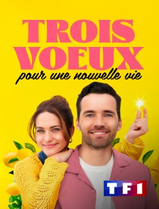 TF1 - Trois vœux pour une nouvelle vie