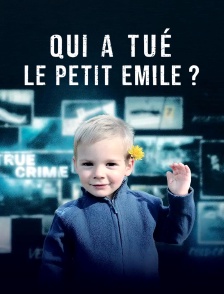 Qui a tué le petit Emile ?
