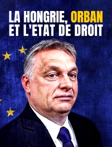 La Hongrie, Orbán et l'Etat de droit