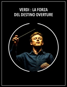 Verdi : La Forza del destino - Overture