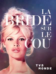 TV5MONDE - La bride sur le cou