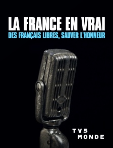 TV5MONDE - Des Français libres, sauver l'honneur