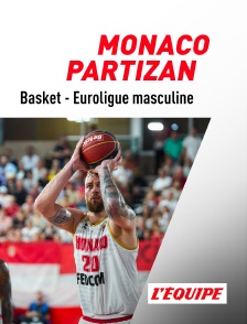 Basket-ball - Euroligue masculine : Monaco / Partizan Belgrade