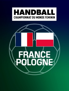 Handball - Championnat du monde féminin : France / Pologne